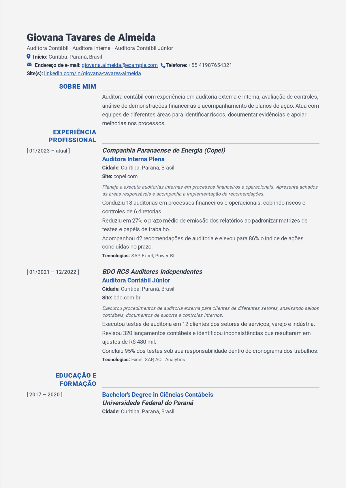 Exemplo de currículo de auditor: currículo de um auditor de meio de carreira mostrando planejamento e execução de auditoria, teste de controles internos, documentação de papéis de trabalho e deficiências de controle sanadas.